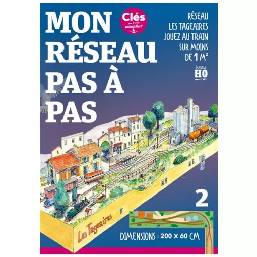 Réseau Les Tageaires - LR PRESSE CLESTAGEAIRES - Clés pour le train miniature 7 à 12 - Mon réseau pas à pas