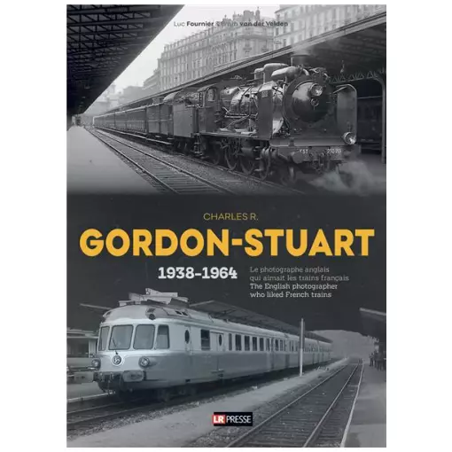 Libro "Charles R. Gordon-Stuart, el fotógrafo inglés que amaba los trenes franceses" - LR PRESSE STUART - 320 páginas